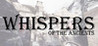 Whispers of the Ancients