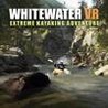 Whitewater VR: Extreme Kayaking Adventure