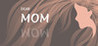 Dear Mom,