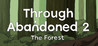 Through Abandoned 2: The Forest