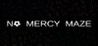 No Mercy Maze