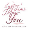 Last Time I Saw You