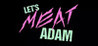 Let's MEAT Adam Image