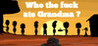 Who The **** Ate Grandma ?