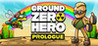 Ground Zero Hero PROLOGUE Image