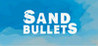 Sand Bullets Image