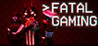 Fatal Gaming