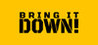 BRING IT DOWN! Image