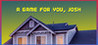 A Game For You, Josh Image