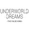 Underworld Dreams: The False King Image