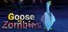 Goose vs Zombies