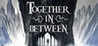 Together in Between Image