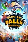 Bang-On Balls: Chronicles