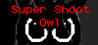 Super Shoot Owl