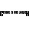 Crying is not Enough Image