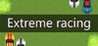 Extreme racing
