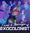 I Was a Teenage Exocolonist