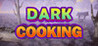 Dark Cooking Image