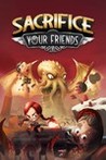 Sacrifice Your Friends Image