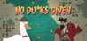 No Ducks Given