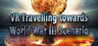 VR Travelling towards World War III Scenario: Post Nuclear War Earth Fantasy