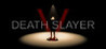 Death Slayer V