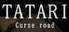 TATARI Curse road