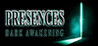 Presences: Dark Awakening
