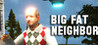 Big Fat Neighbor Image
