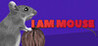 I Am Mouse Image