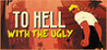 To Hell With The Ugly Image