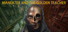 Maneater and the Golden Teacher