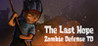 The Last Hope: Zombie Defense TD
