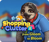 Shopping Clutter 8: from Gloom to Bloom Image