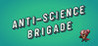 Anti-Science Brigade Image
