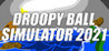 Droopy B**** Simulator 2021