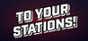 To Your Stations! Image