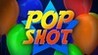 Pop Shot
