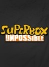 Superbox: Unpossilbe