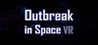 Outbreak in Space VR Image
