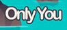 Only You (2018)