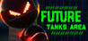 Future Tanks Area