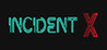 Incident X
