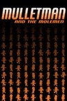 Mulletman and the Molemen