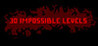 30 IMPOSSIBLE LEVELS