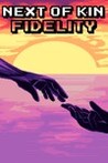 Next of Kin: Fidelity