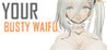 Your Busty Waifu