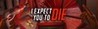 I Expect You To Die Image