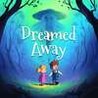 Dreamed Away Image