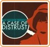 A Case of Distrust Image
